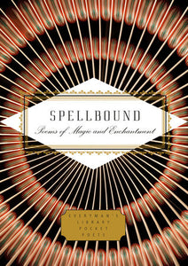 Spellbound: Poems of Magic and Enchantment by Kimiko Hahn and Harold Schechter