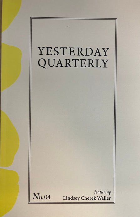 Yesterday Quarterly No. 4 - A Collaboration from Elizabeth de Cleyre and Read Write Books featuring Lindsey Cherek Waller