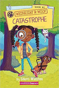Wednesday & Woof #1: Catastrophe by Sherri Winston