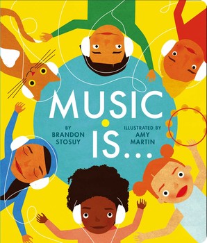 Music Is... by Brandon Stosuy & Amy Martin