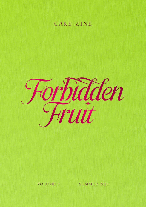 Cake Zine: Volume 7: Forbidden Fruit