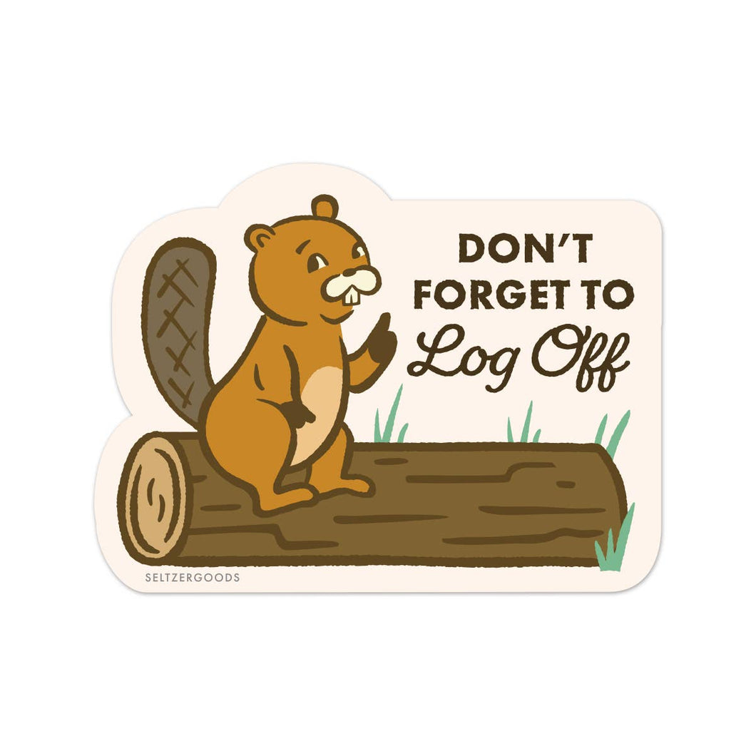 Log Off Beaver Sticker by Seltzer Goods