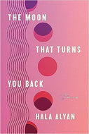 The Moon That Turns You Back by Hala Alyan