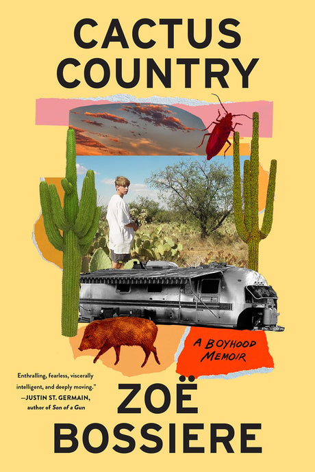 Cactus Country: A Boyhood Memoir by Zoë Bossiere