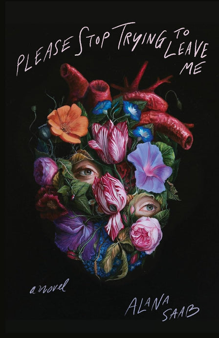 Please Stop Trying To Leave Me by Alana Saa