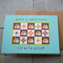 Quilt Inspired Home Is Wherever I'm With You Blank Greeting Card by Mae Fox Creative