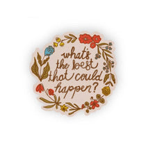 What's The Best That Could Happen Vinyl Sticker 3" | Sticker by Mae Fox Creative