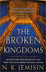 The Broken Kingdoms (Inheritance Trilogy #2) by N.K. Jemison