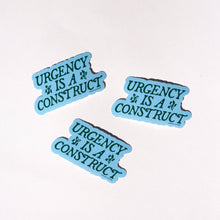 Urgency is a construct sticker by Gab Art & Design
