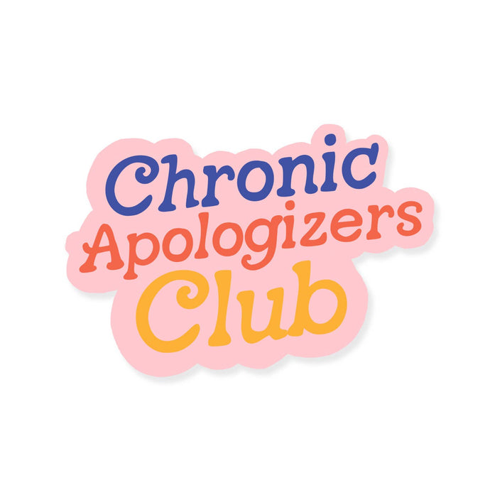 Chronic Apologizers Sticker by Slightly Stationery