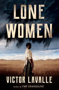 Lone Women by Victor Lavalle