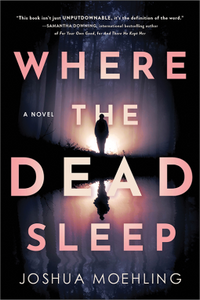 Where the Dead Sleep (Ben Packard #2) by Joshua Moehling