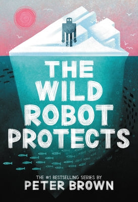 The Wild Robot Protects by Peter Brown