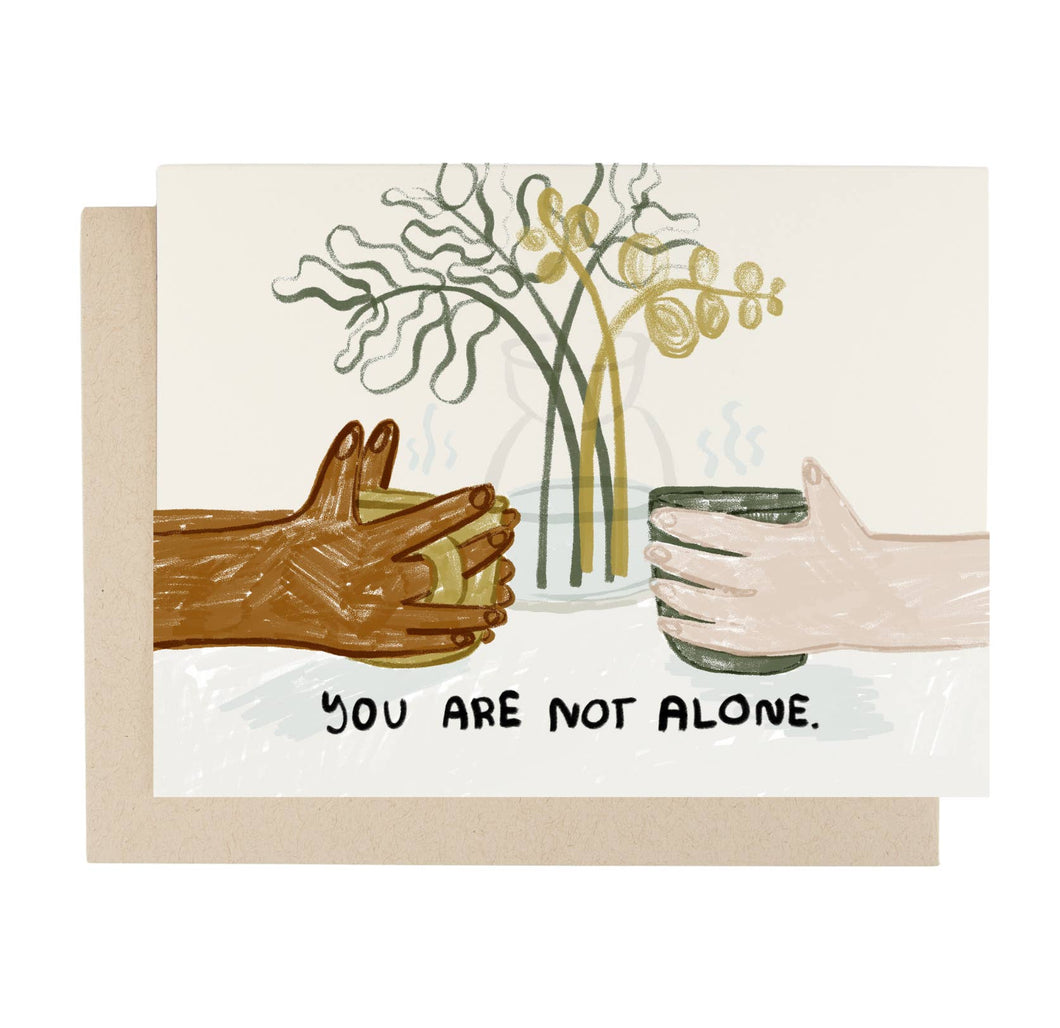 You Are Not Alone Greeting Card by People I've Loved