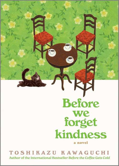Before We Forget Kindness (Before the Coffee Gets Cold #5) by Toshikazu Kawaguchi
