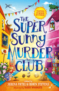 The Super Sunny Murder Club (Very Merry Murder Club #2) edited by Serena Patel and Robin Stevens