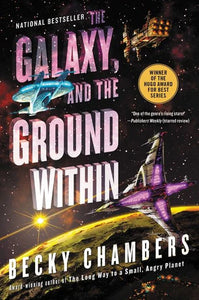 The Galaxy and the Ground Within (Wayfarers #4) by Becky Chambers