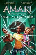 Amari and the Despicable Wonders (Supernatural Investigations #3) by B.B. Alston