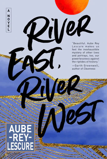 River East, River West by Aube Rey Lescure