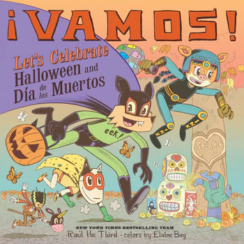 ¡Vamos! Let's Celebrate Halloween and Día de Los Muertos: A Halloween and Day of the Dead Celebration by Raúl the Third