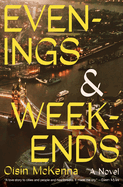 Evenings and Weekends by Osiin McKenna