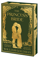 The Princess Bride: S. Morgenstern's Classic Tale of True Love and High Adventure by William Goldman