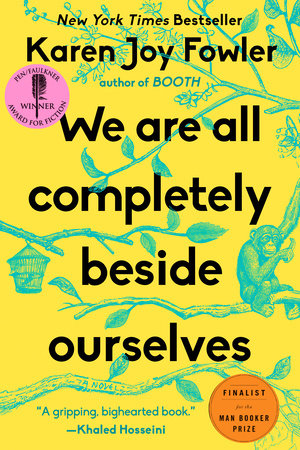 We Are Completely Beside Ourselves by Karen Joy Fowler