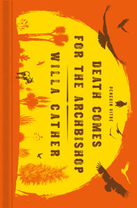 Death Comes for the Archbishop (Penguin Vitae) by Willa Cather