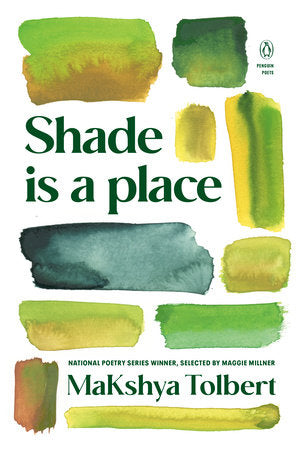 Shade Is a Place by MaKshya Tolbert