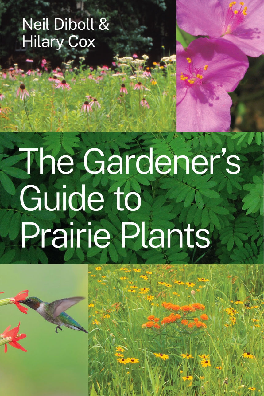 The Gardener's Guide to Prairie Plants by Neil Diboll and Hilary Cox