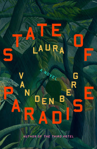 State of Paradise by Laura van den Berg