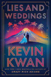 Lies and Weddings by Kevin Kwan