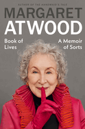 Book of Lives: A Memoir of Sorts by Margaret Atwood