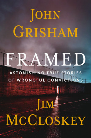 Framed: Astonishing True Stories of Wrongful Convictions by John Grisham & Jim McCloskey