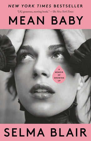 Mean Baby: A Memoir of Growing Up by Selma Blair