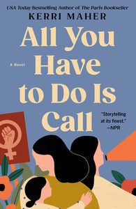 All You Have to Do Is Call by Kerri Maher