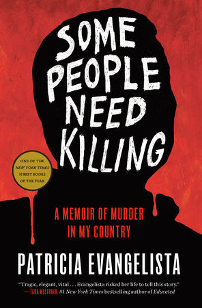 Some People Need Killing: A Memoir of Murder in My Country by Patricia Evangelista