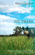 Pig Years by Ellyn Gaydos