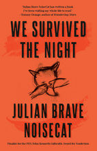 We Survived the Night by Julian Brave NoiseCat