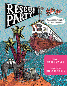 Rescue Party: A Graphic Anthology of COVID Lockdown edited by Gabe Fowler