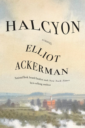 Halcyon by Elliot Ackerman