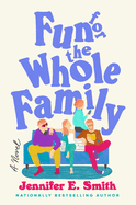 Fun for the Whole Family by Jennifer E Smith