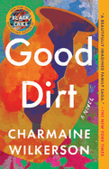 Good Dirt by Charmaine Wilkerson