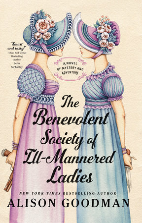 The Benevolent Society of Ill-Mannered Ladies (The Ill-Mannered Ladies) by Alison Goodman
