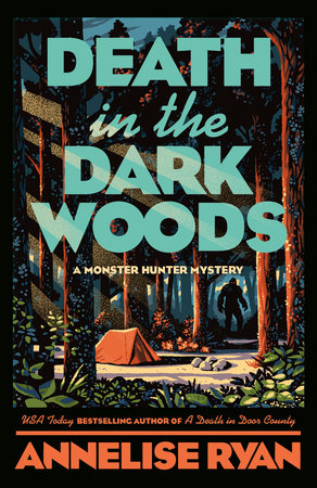 Death in the Dark Woods: A Monster Hunter Mystery by Annelise Ryan