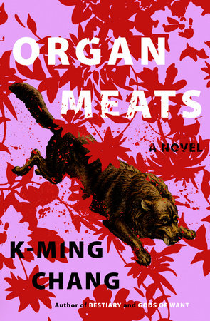 Organ Meats by K-Ming Chang