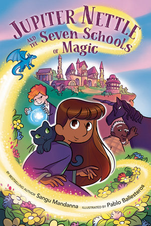 Jupiter Nettle and the Seven Schools of Magic by Sangu Mandanna