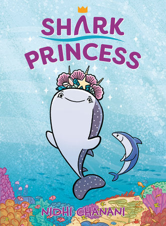 Shark Princess (Shark Princess #1) by Nidhi Chanani