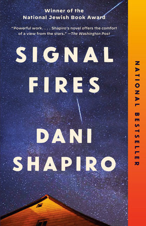 Signal Fires by Dani Shapiro