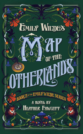 Emily Wilde's Map of the Otherlands: Book Two of the Emily Wilde Series by Heather Fawcett